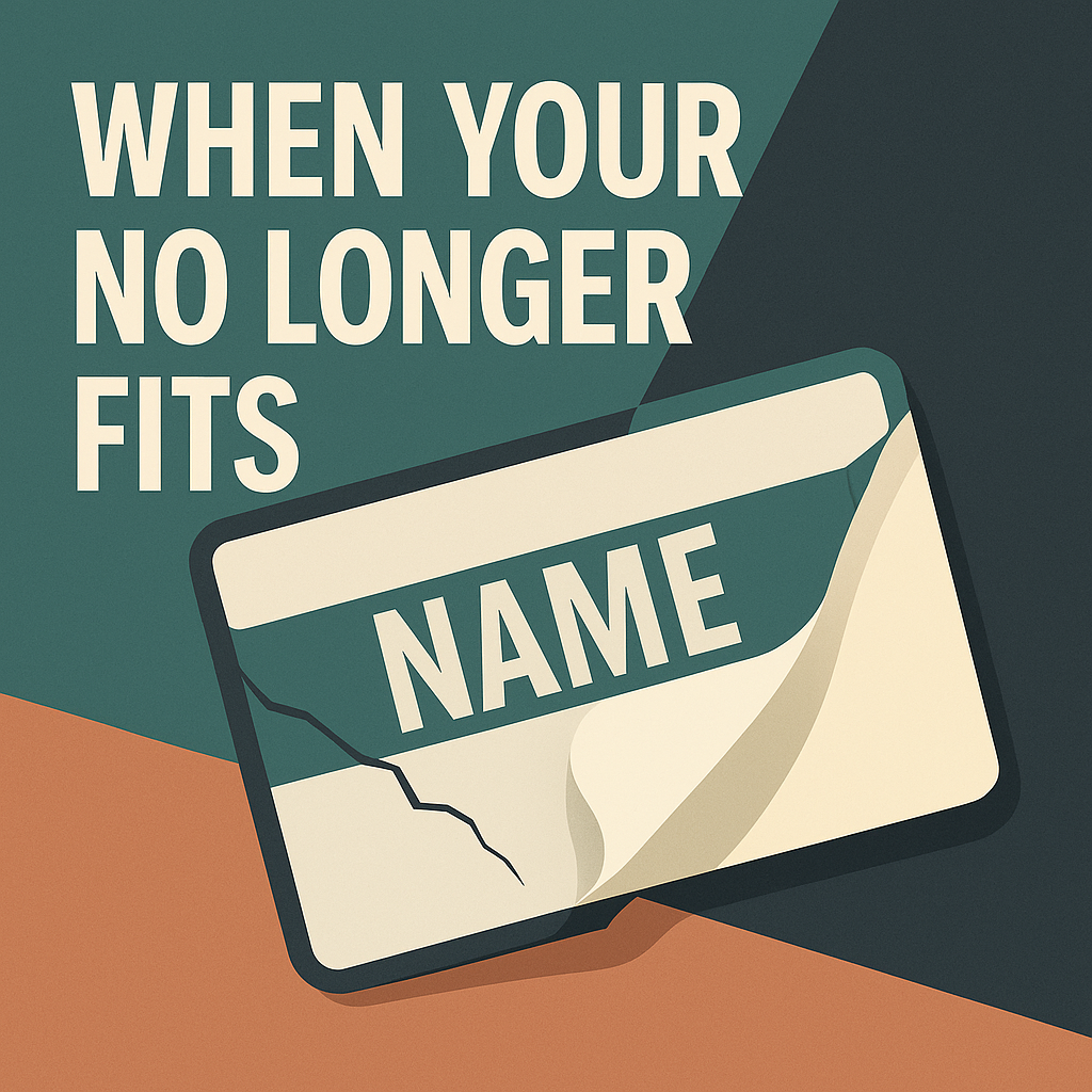 When Your Name No Longer Fits
